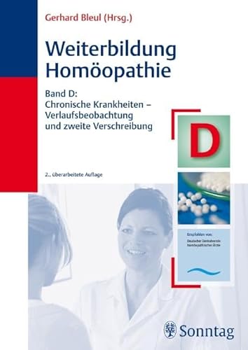 Weiterbildung Homöopathie, Band D: Chronische Krankheiten - Verlaufsbeobachtung und zweite Verschreibung von Sonntag J.